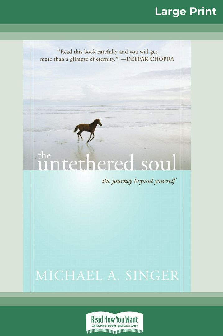 The Untethered Soul. The Journey Beyond Yourself (16pt Large Print Edition)