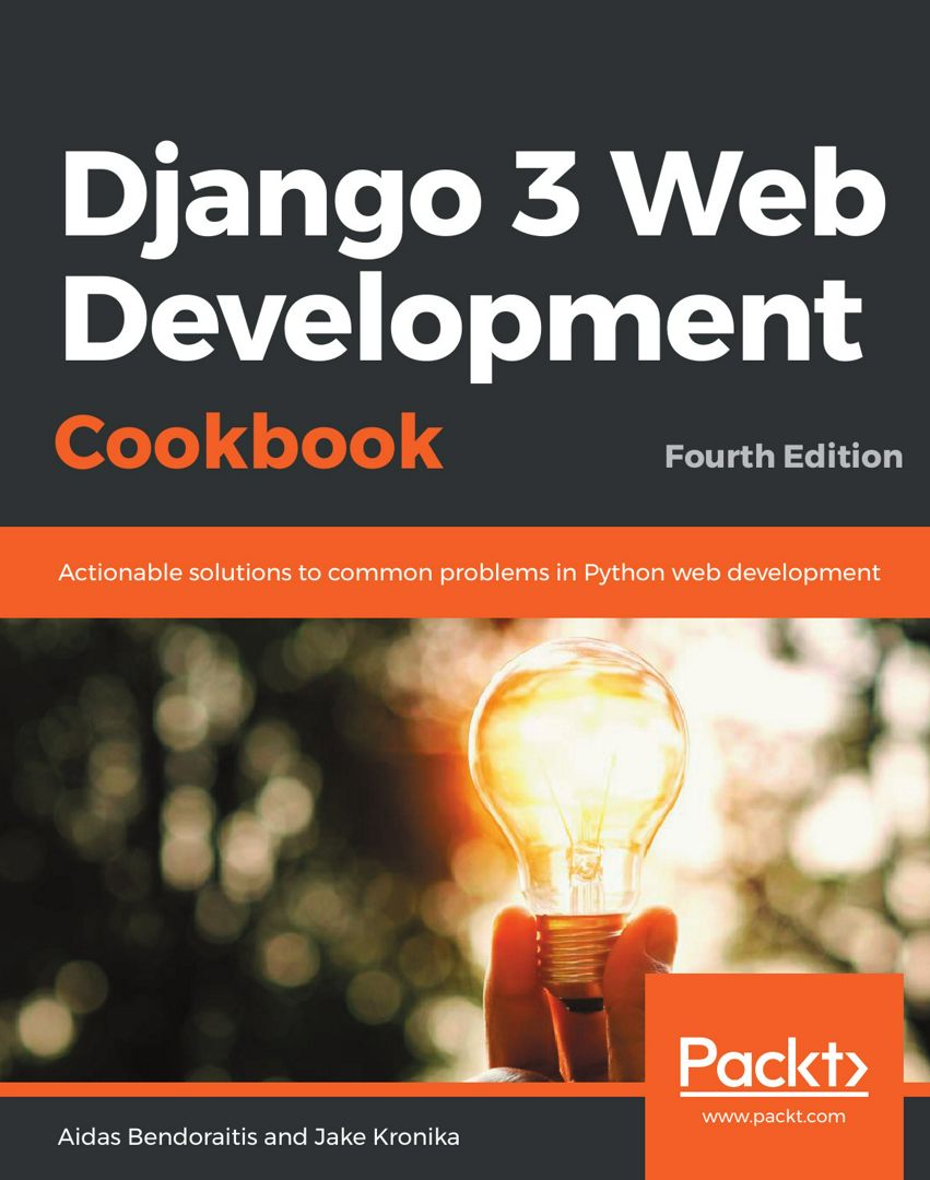 Django 3 Web Development Cookbook. Fourth Edition