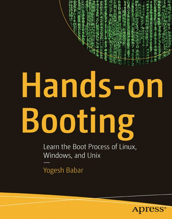 Hands-on Booting. Learn the Boot Process of Linux, Windows, and Unix