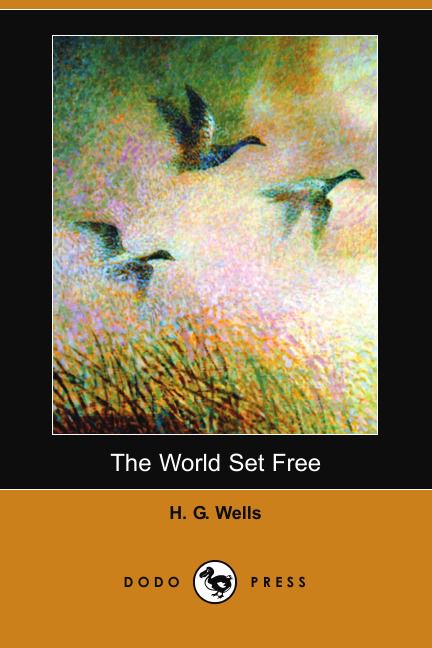 The World Set Free (Dodo Press)