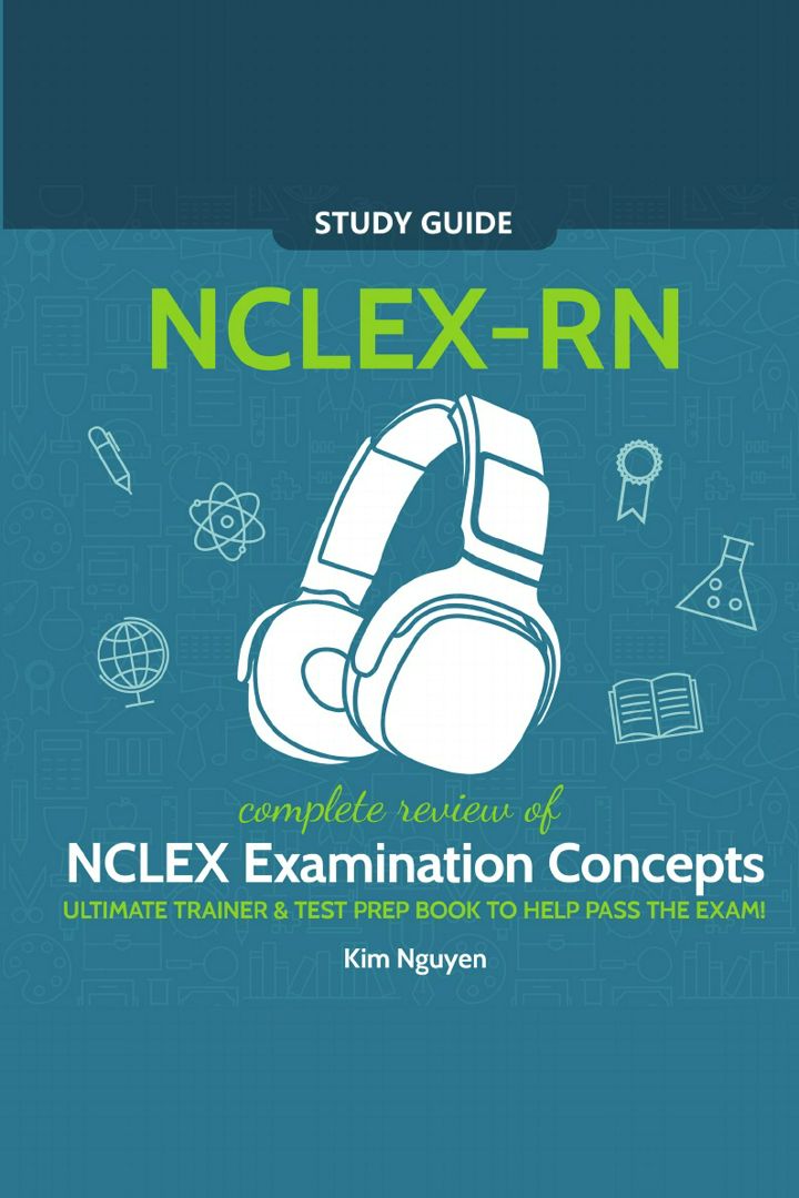 NCLEX-RN Study Guide! Complete Review of NCLEX Examination Concepts Ultimate Trainer & Test Prep ...