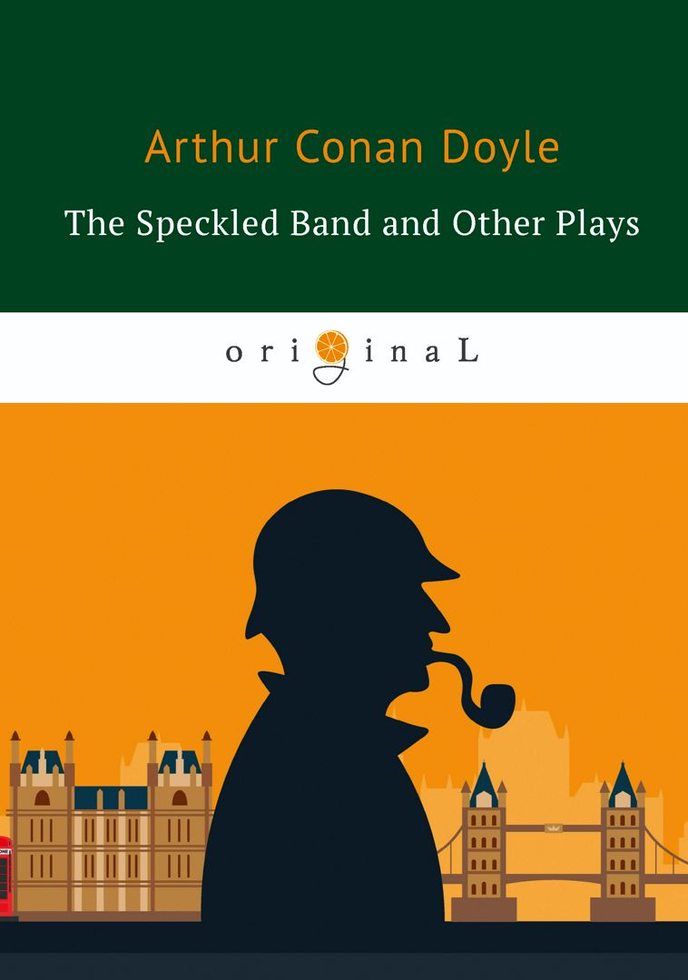 The Speckled Band and Other Plays