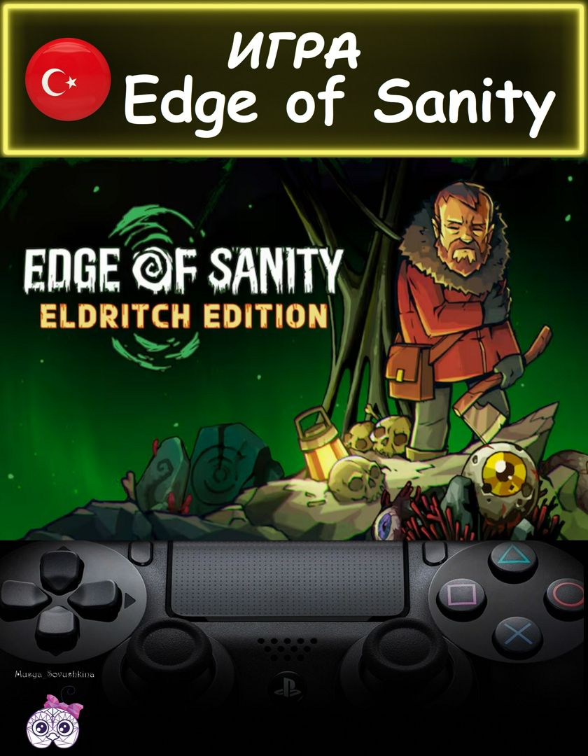 Игра Edge of Sanity Eldritch Edition жуткое издание русские субтитры Турция