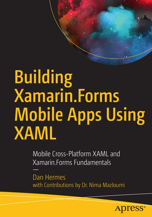 Building Xamarin.Forms Mobile Apps Using XAML. Mobile Cross-Platform XAML and Xamarin.Forms Funda...