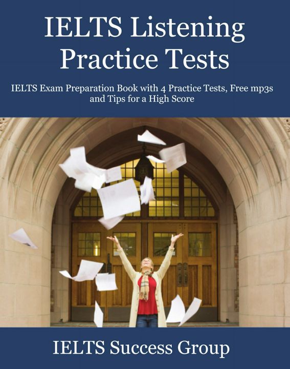 IELTS Listening Practice Tests. IELTS Exam Preparation Book with 4 Practice Tests, Free mp3s and ...