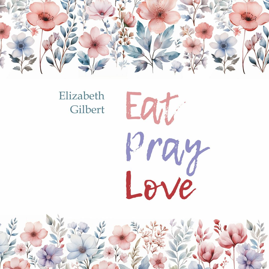 Eat Pray Love. Есть, молиться, любить