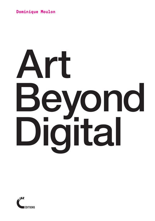 Art Beyond Digital. Искусство за пределами цифрового: на англ. яз.