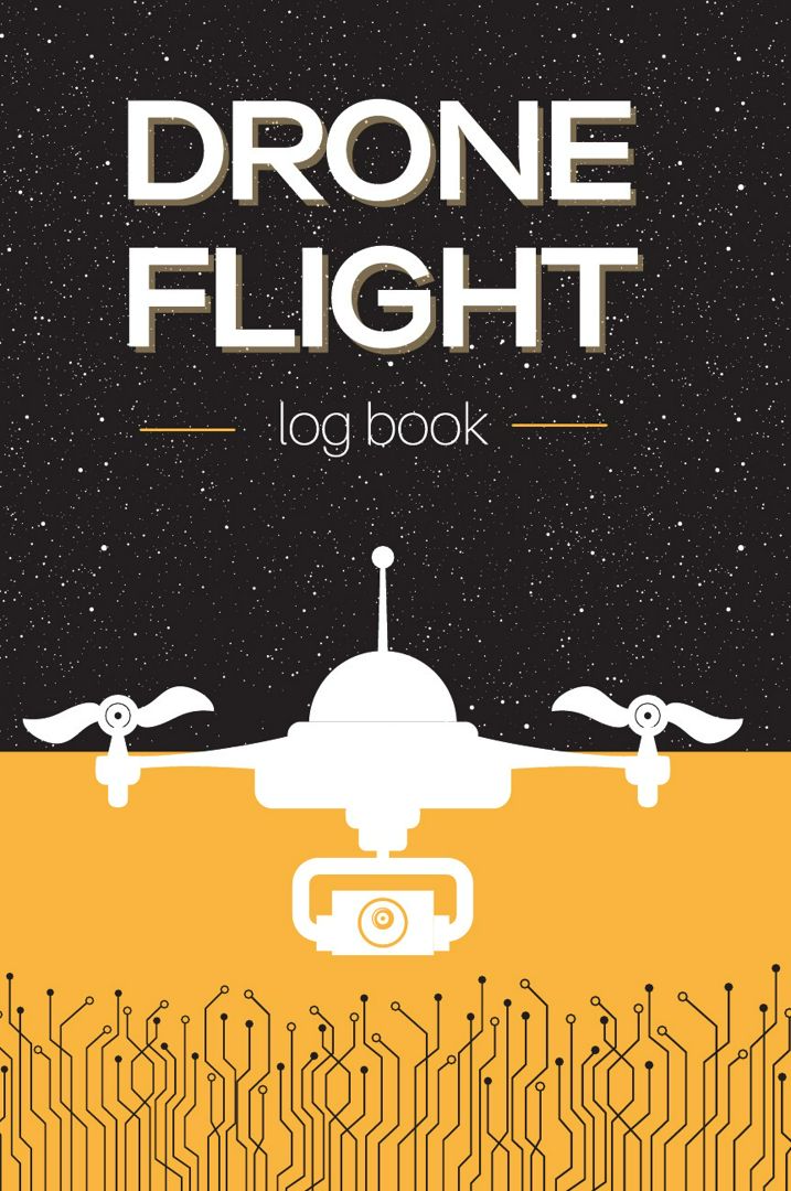 Drone Flight Log Book. Drone Pilot Logbook