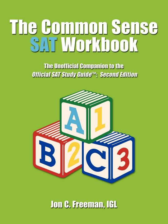 The Common Sense SAT Workbook. The Unofficial Companion to the Official SAT Study Guide[: Second ...
