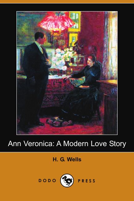 Ann Veronica. A Modern Love Story (Dodo Press)