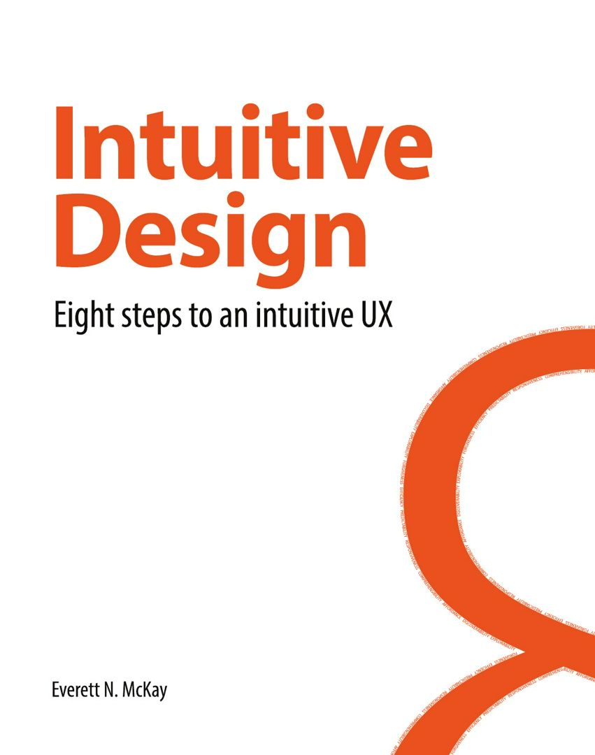 Intuitive Design. Eight Steps to an Intuitive UX