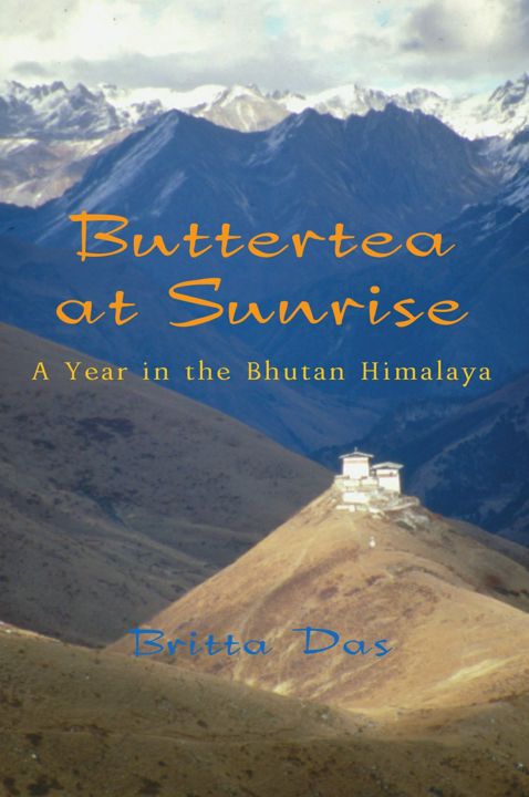 Buttertea at Sunrise. A Year in the Bhutan Himalaya