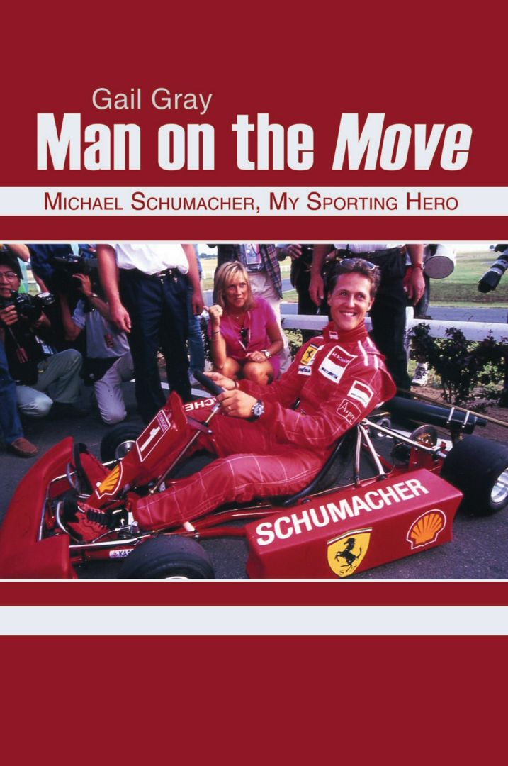 Man on the Move. Michael Schumacher, My Sporting Hero