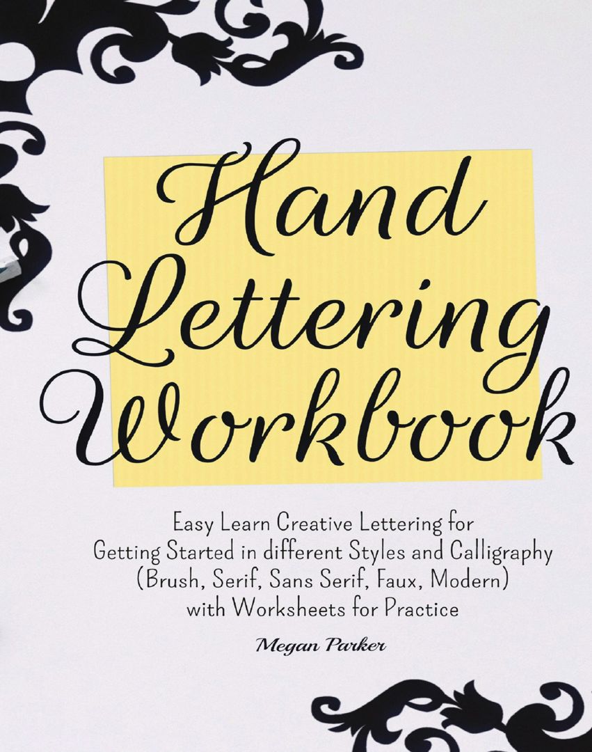 Hand Lettering Workbook. Easy Learn Creative Lettering for Getting Started in Different Styles an...