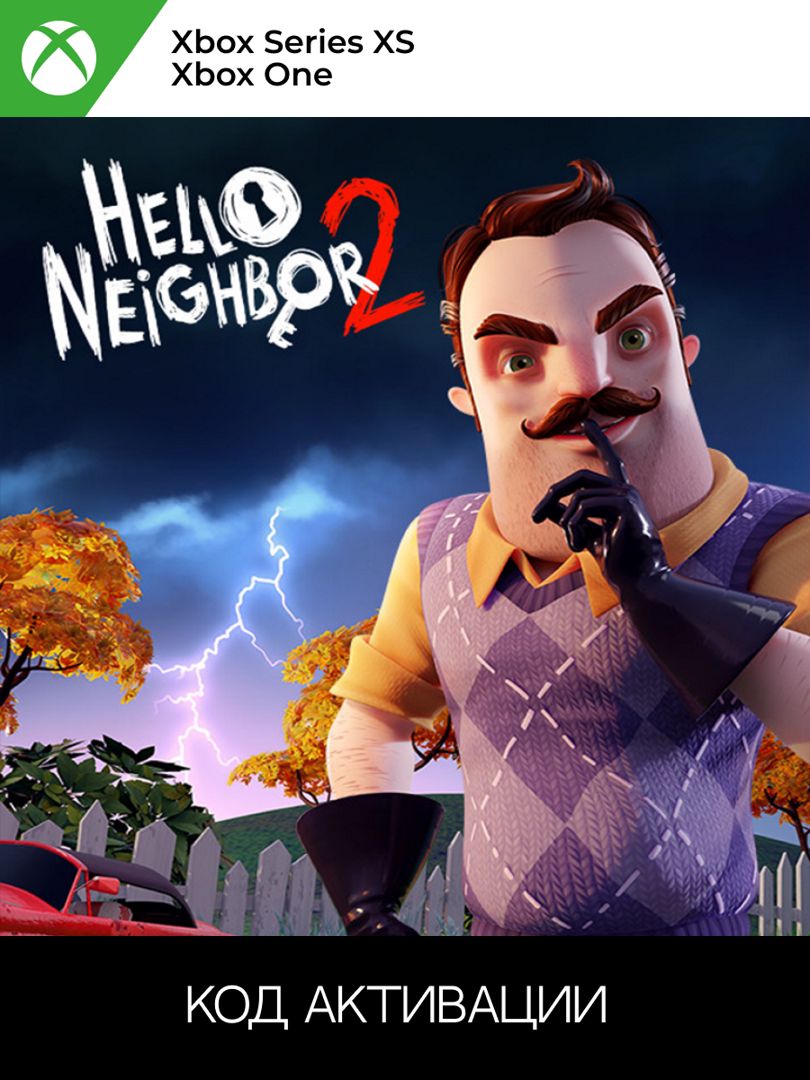 Hello Neighbor 2 (Привет Сосед 2) для XBOX ONE/SERIES XS (Ключ ...