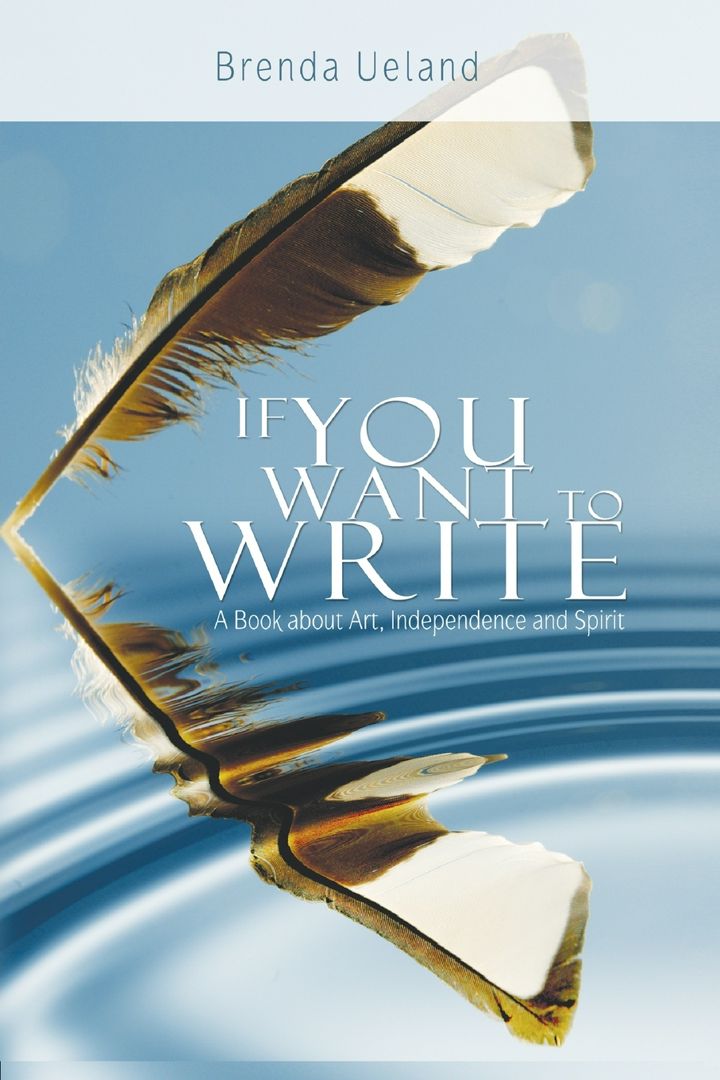If You Want to Write. A Book about Art, Independence and Spirit