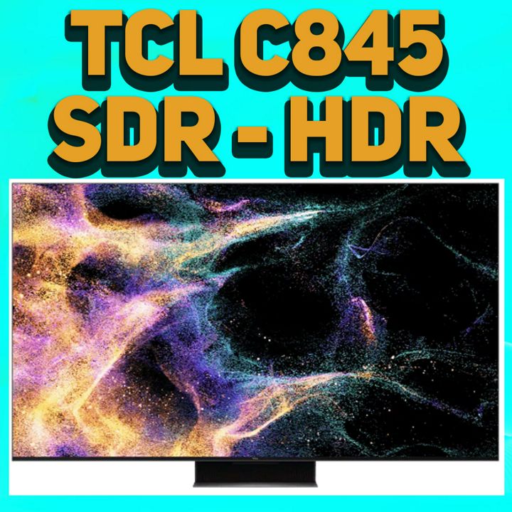 TCL C845 - Калибровка, настройка SDR + HDR