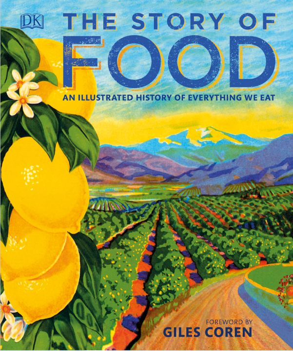 Dorling Kindersley The Story of Food: An Illustrated History of Everything We Eat 2018 / ИСТОРИЯ ЕДЫ