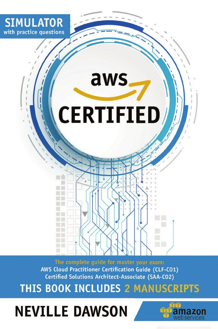 AWS Certified. The Complete Guide for Master Your Exam: AWS Cloud Practitioner Certification Guid...