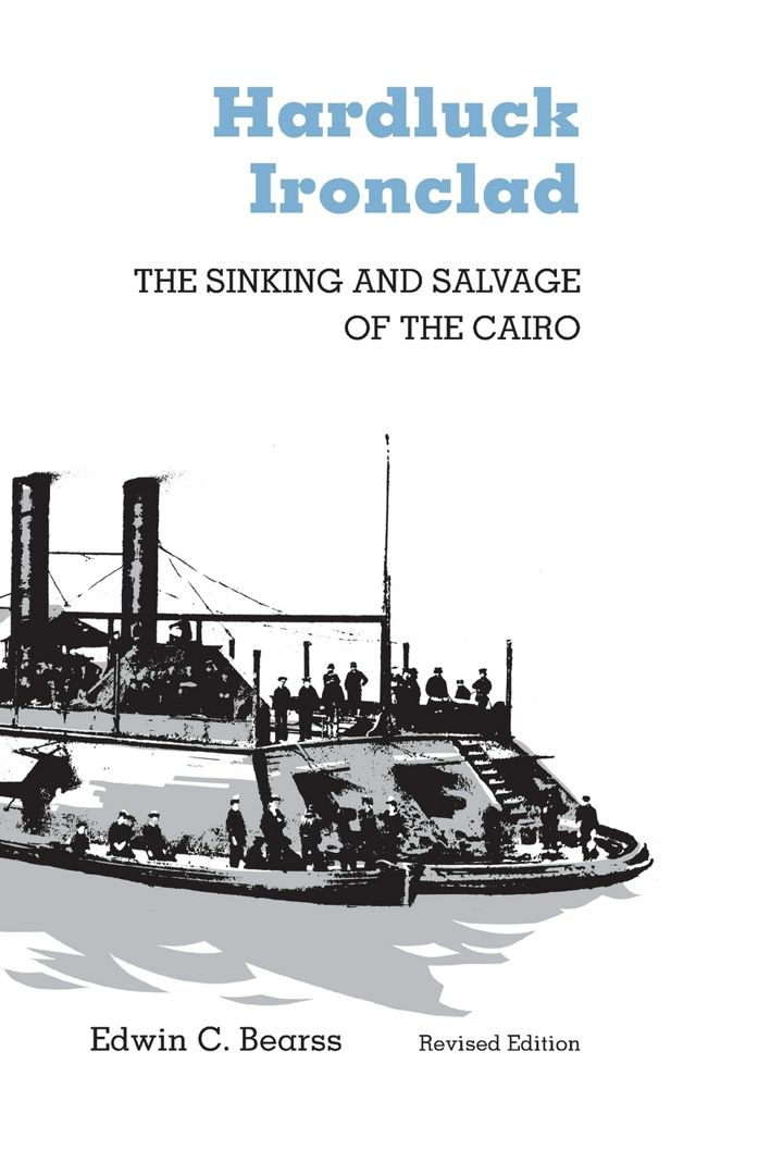 Hardluck Ironclad. The Sinking and Salvage of the Cairo
