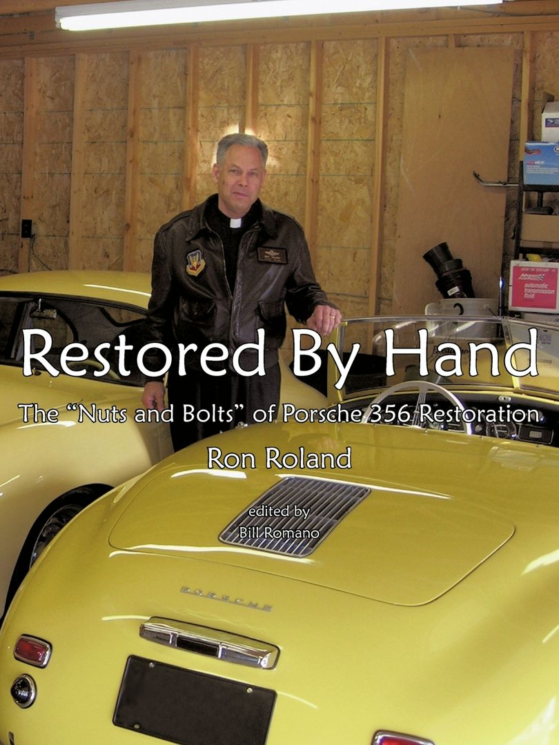 Restored by Hand. The "Nuts and Bolts" of Porsche 356 Restoration