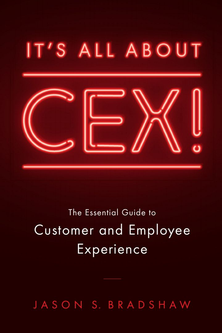 It's All about CEX!. The Essential Guide to Customer and Employee Experience