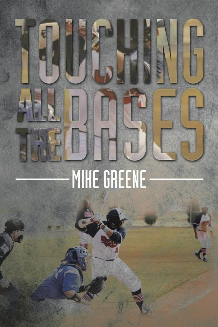 Touching All the Bases. A Complete Guide to Baseball Success on and Off the Field