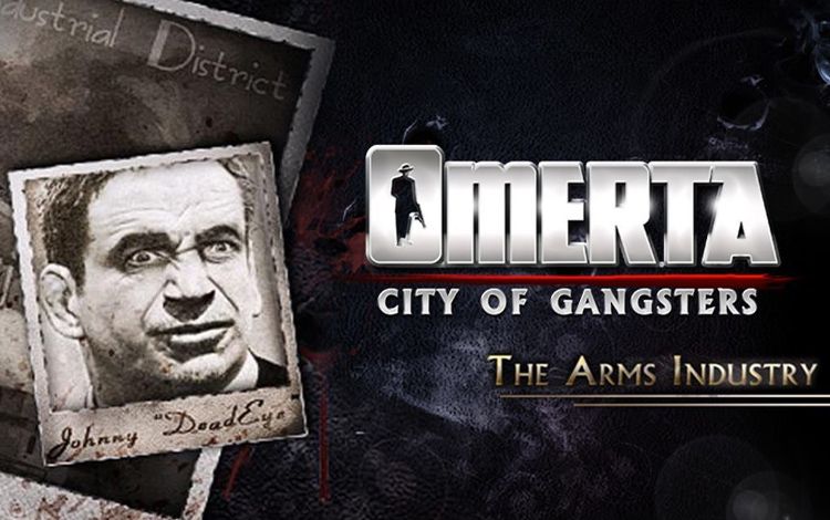 Omerta - City of Gangsters - The Arms Industry