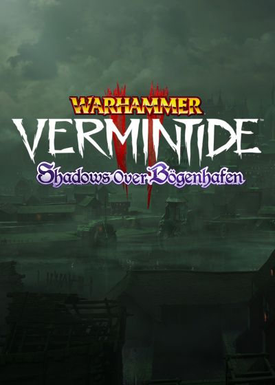 Warhammer: Vermintide 2 - Shadows Over Bögenhafen