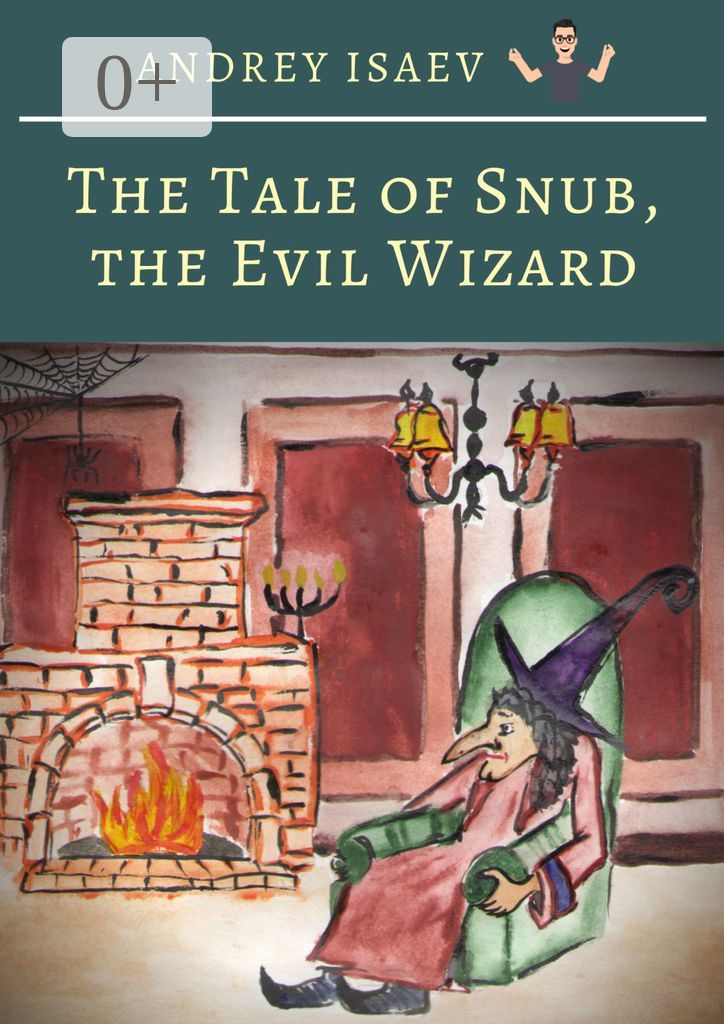 The Tale of Snub, the Evil Wizard