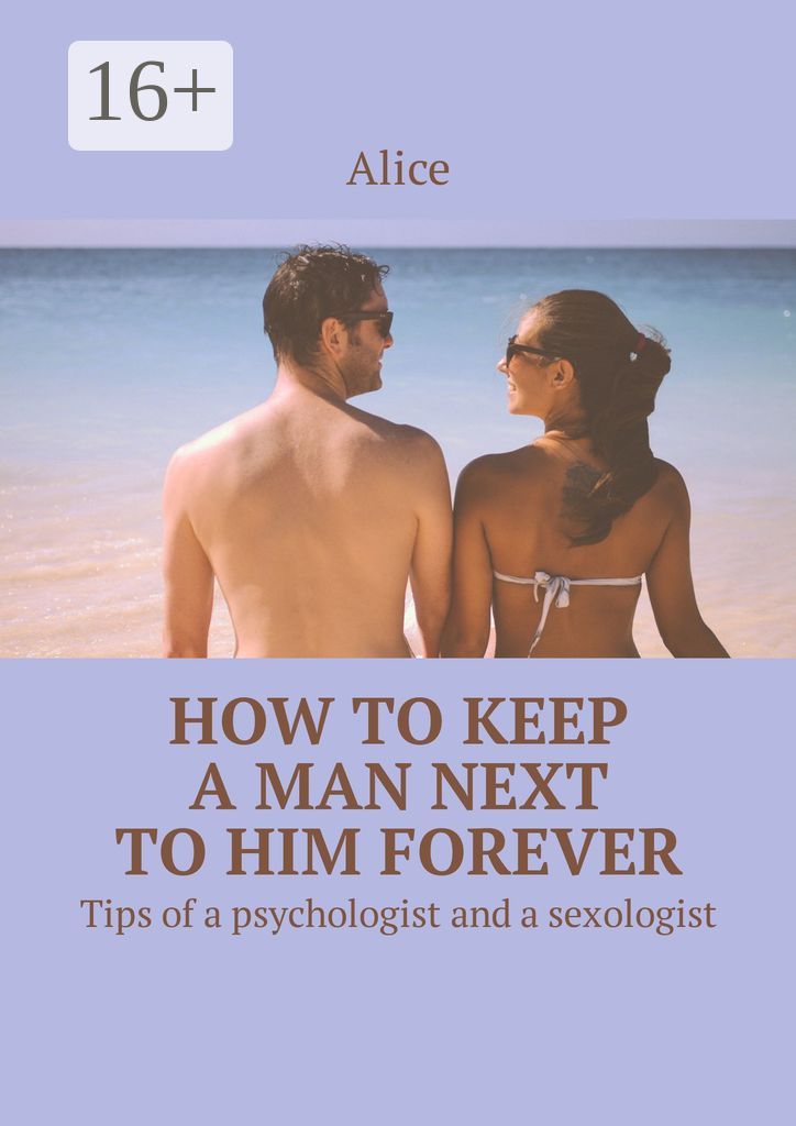 How to keep a man next to him forever