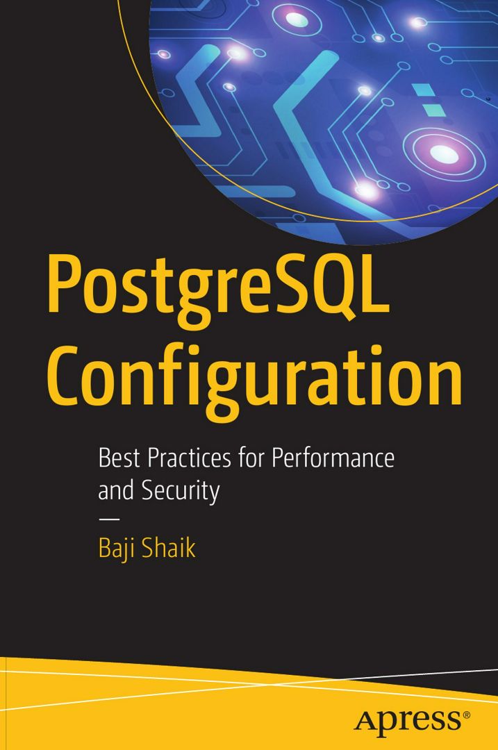PostgreSQL Configuration. Best Practices for Performance and Security ...