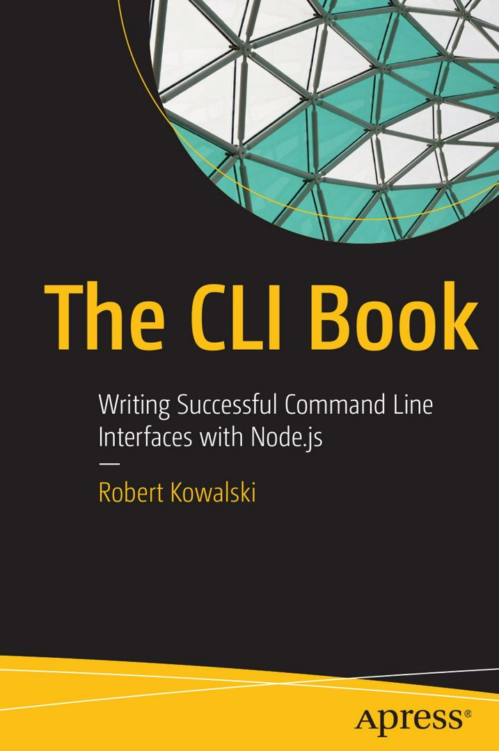 The CLI Book. Writing Successful Command Line Interfaces with Node.js