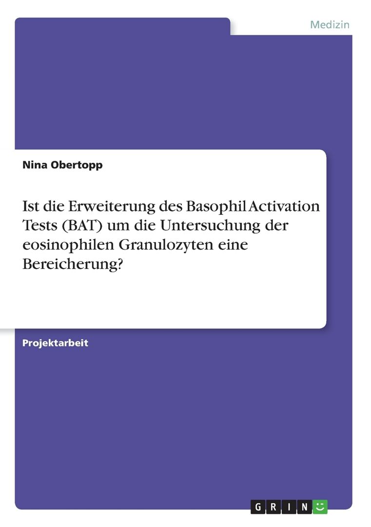 Ist die Erweiterung des Basophil Activation Tests (BAT) um die Untersuchung der eosinophilen Gran...