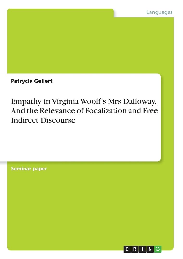 Empathy in Virginia Woolf's Mrs Dalloway. And the Relevance of Focalization and Free Indirect Dis...