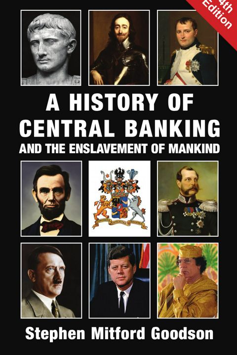 A History of Central Banking and the Enslavement of Mankind