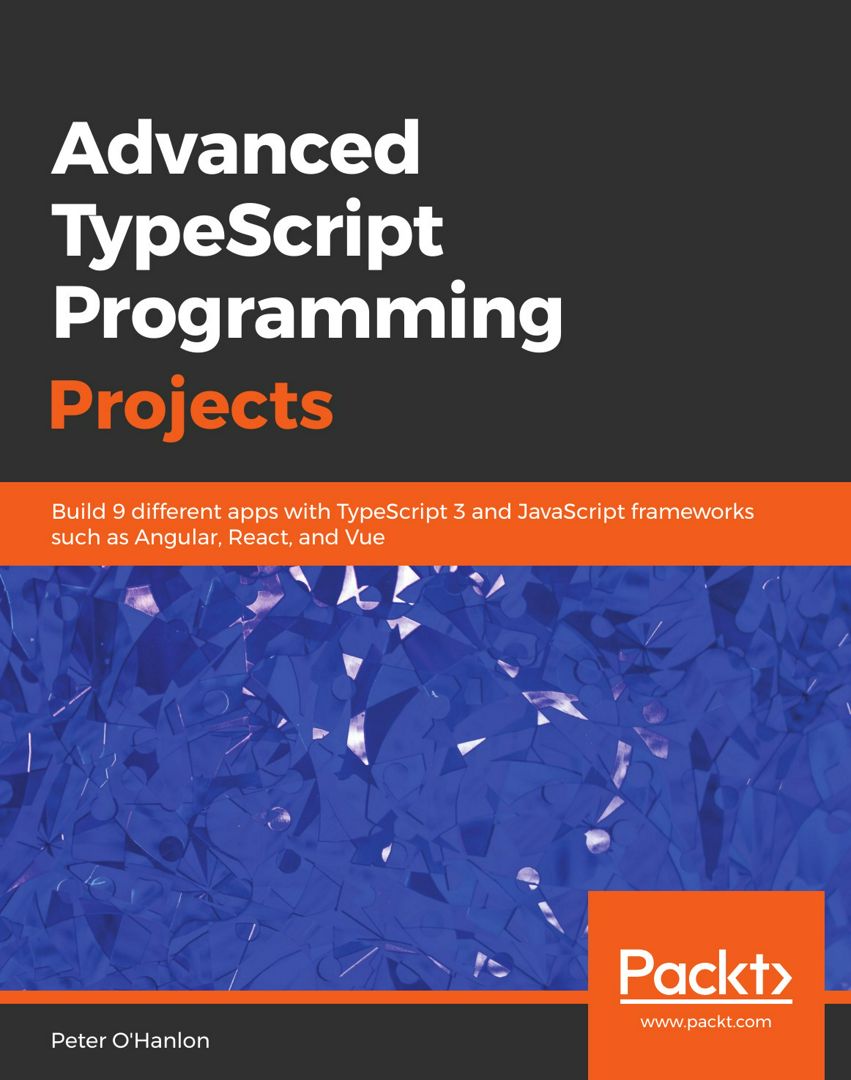 Advanced TypeScript Programming Projects. Профессиональные проекты по программированию на TypeScr...