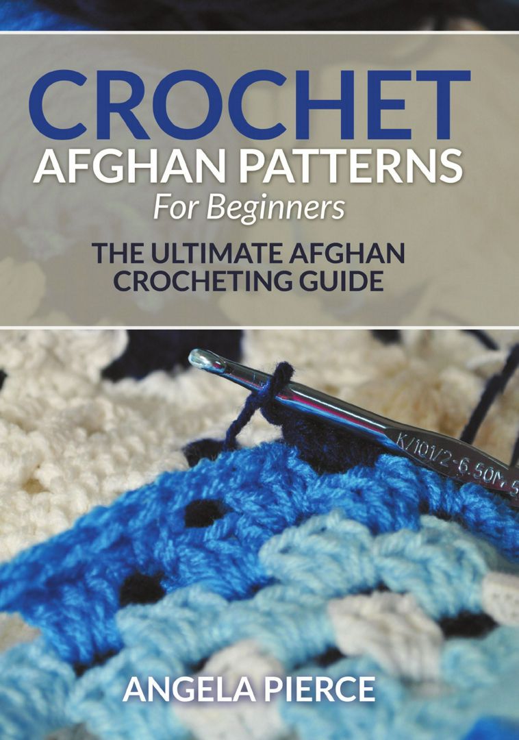 Crochet Afghan Patterns For Beginners. The Ultimate Afghan Crocheting Guide