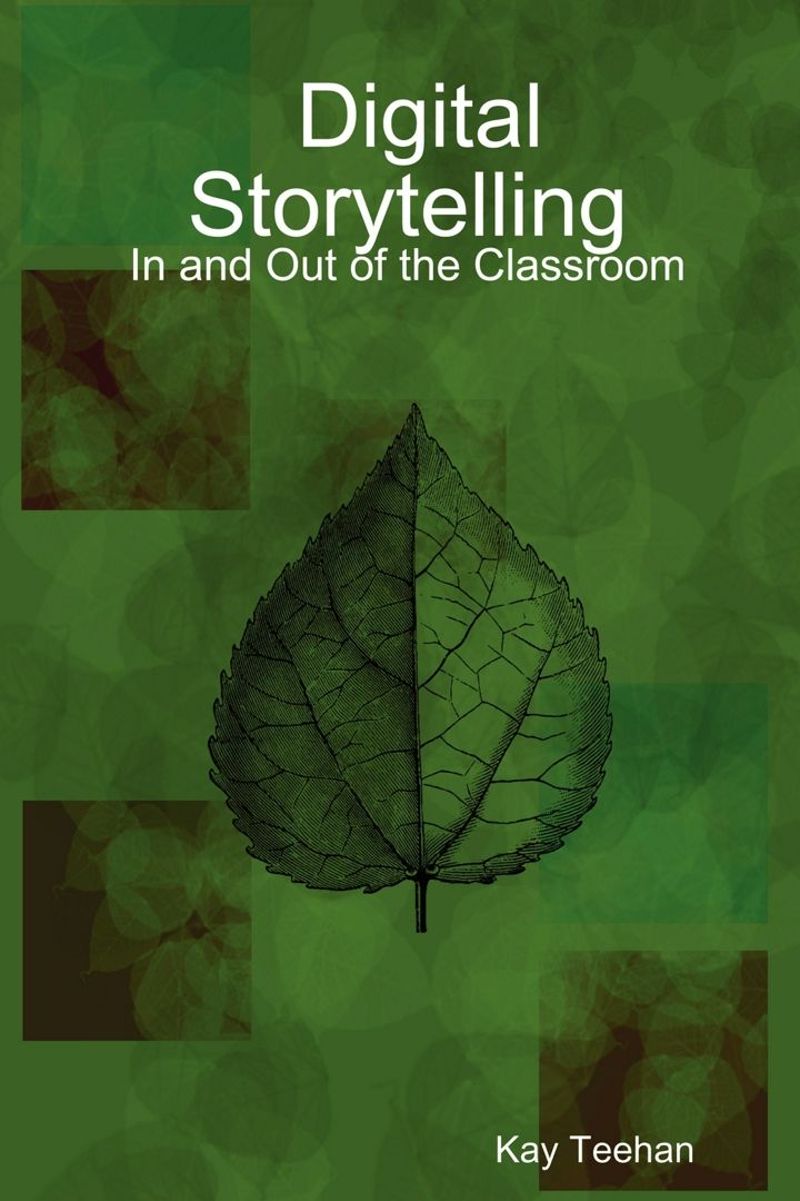 Digital Storytelling. In and Out of the Classroom