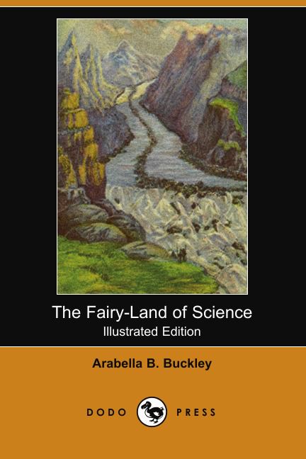 The Fairy-Land Of Science (Illustrated Edition) (Dodo Press) - Arabella ...