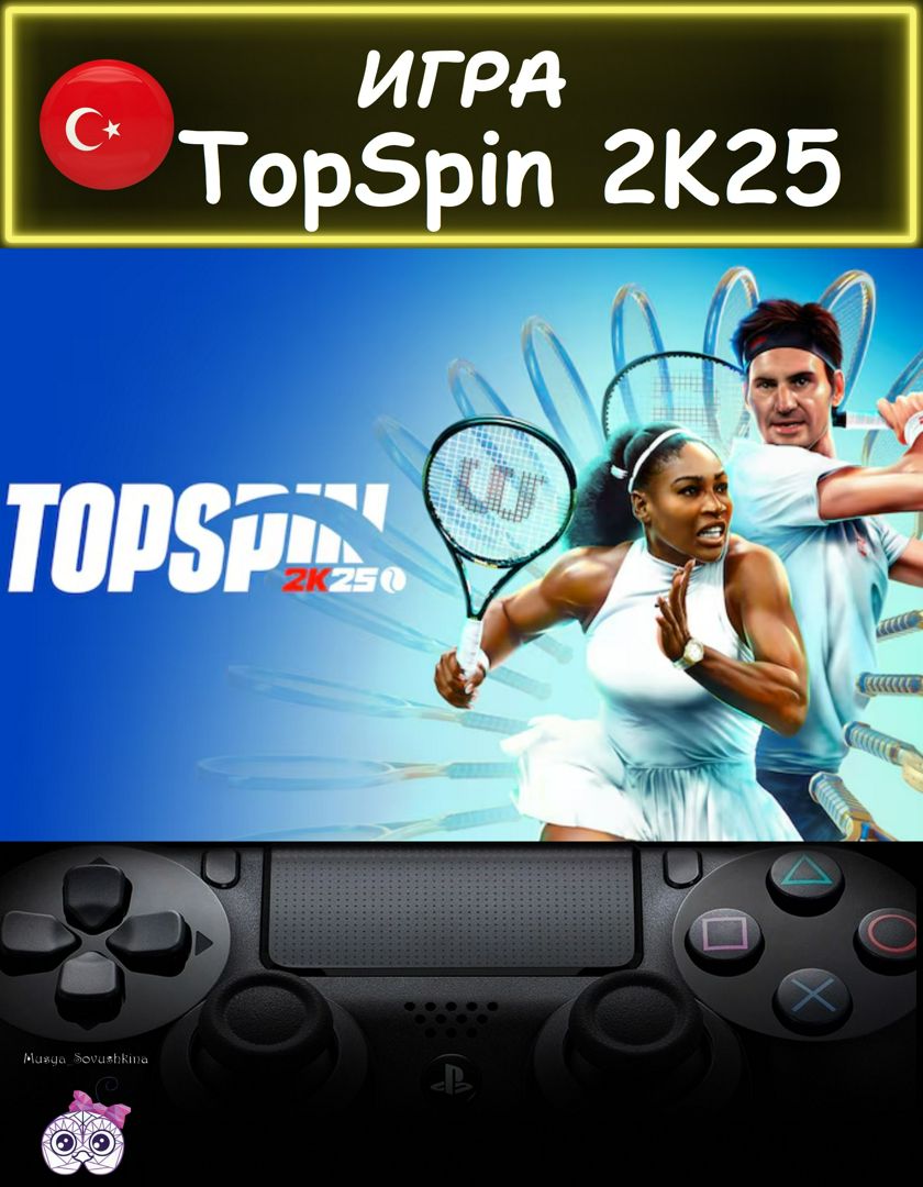 Игра TopSpin 2K25 стандартное издание Турция