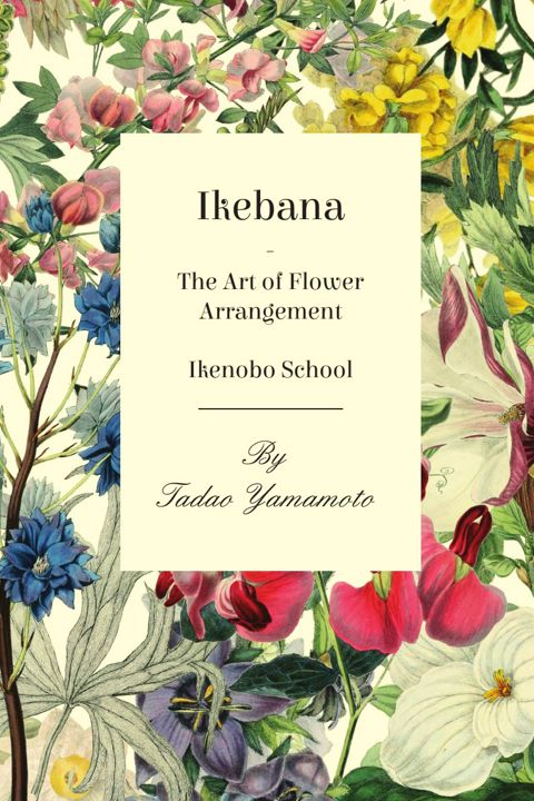 Ikebana - The Art of Flower Arrangement - Ikenobo School