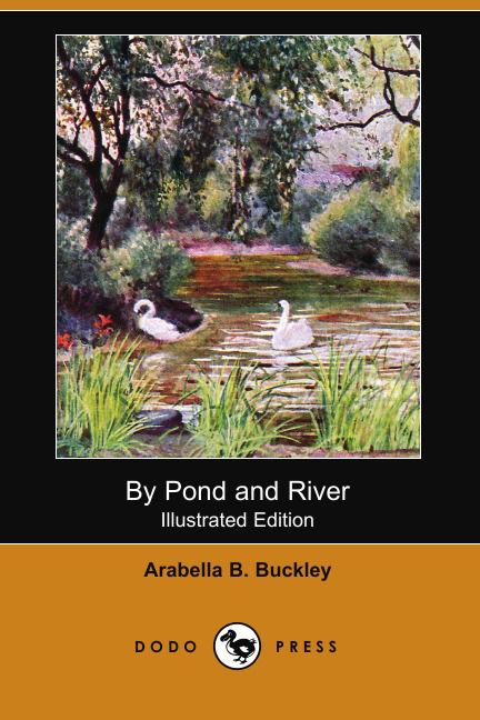 By Pond and River (Illustrated Edition) (Dodo Press)