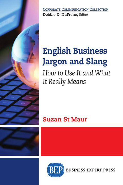 English Business Jargon and Slang. How to Use It and What It Really Means