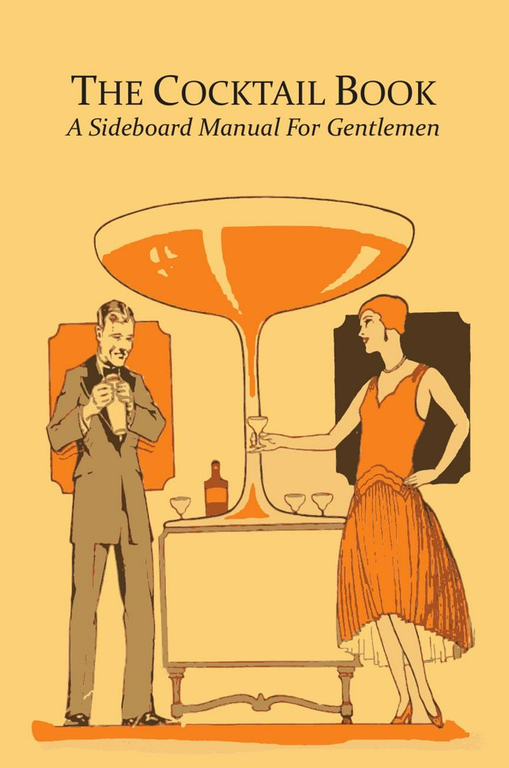 The Cocktail Book. A Sideboard Manual for Gentlemen