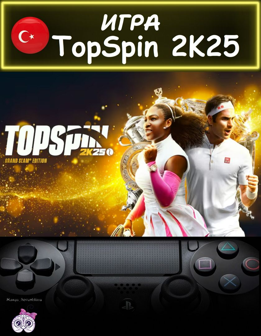 Игра TopSpin 2K25 большой шлем издание Турция - PlayStation - скачать на  Wildberries Цифровой | 226222