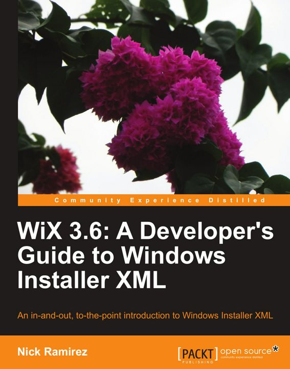 Wix 3.6. A Developer's Guide to Windows Installer XML