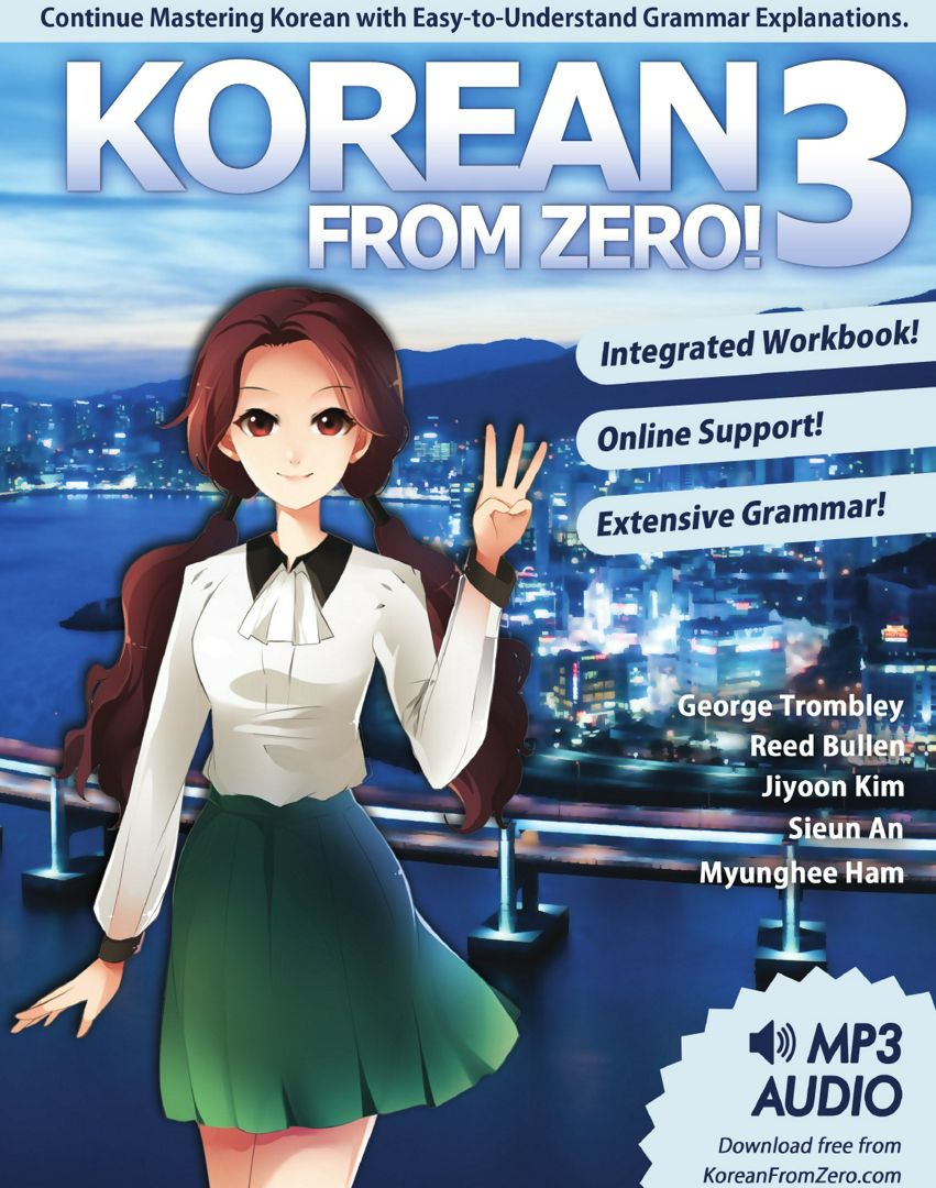 Korean From Zero! 3. Continue Mastering the Korean Language with Integrated Workbook and Online C...
