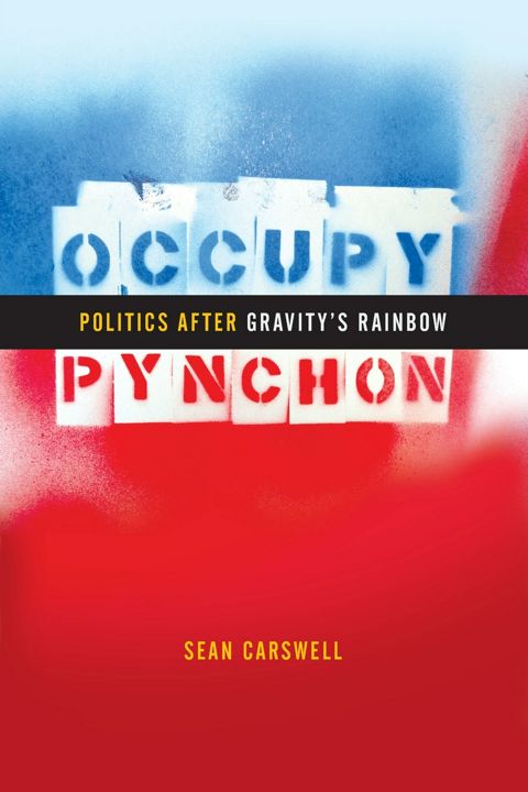 Occupy Pynchon. Politics After Gravity's Rainbow