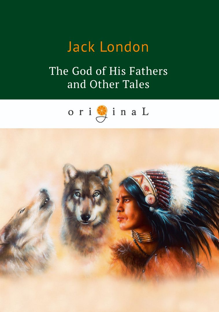 The God of His Fathers and Other Tales